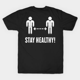 Stay Healthy! (Keep Distance / Corona / COVID-19 / White) T-Shirt